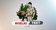 WIELKI TEST O LESIE JUŻ DZIŚ O 21.20 W TVP